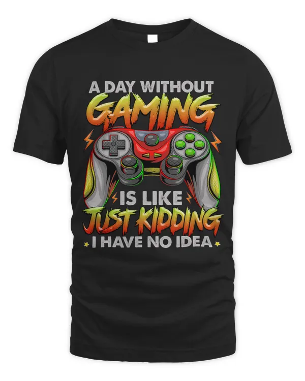 A Day Without Gaming Is Like No Idea Funny Video Gamers