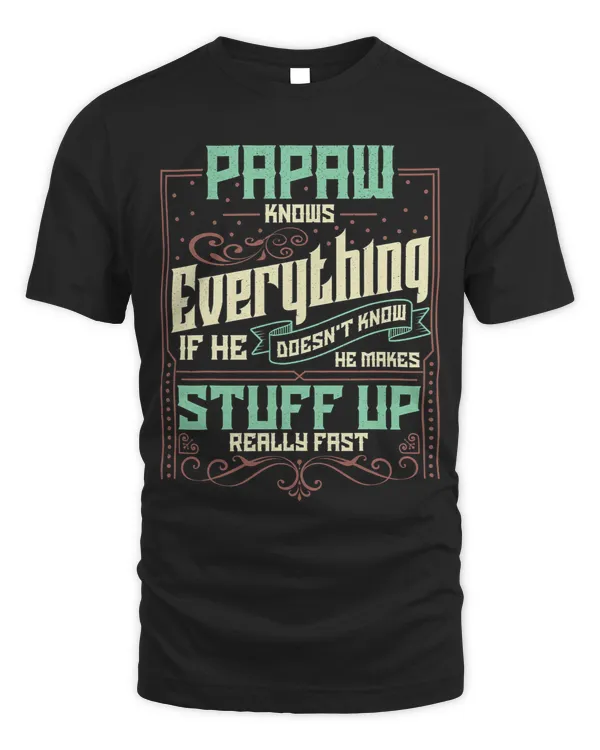 Mens Papaw Knows Everything Funny Papaw Fathers Day Gifts 3