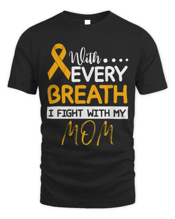 Every Breath I Fight With My Mom Orange Ribbon Kidney Cancer
