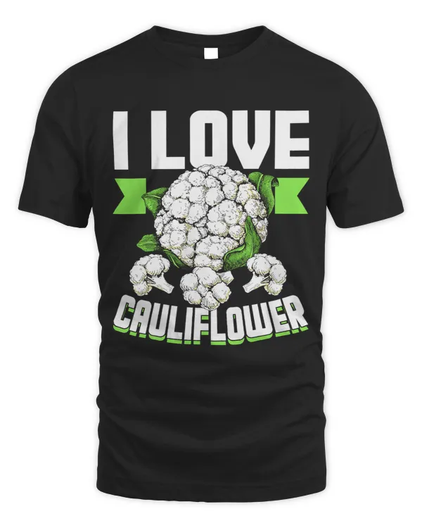 I Love Cauliflower Shirt White Vegetable Food
