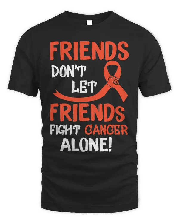 Friends Dont Let Friends Fight Kidney Cancer Alone