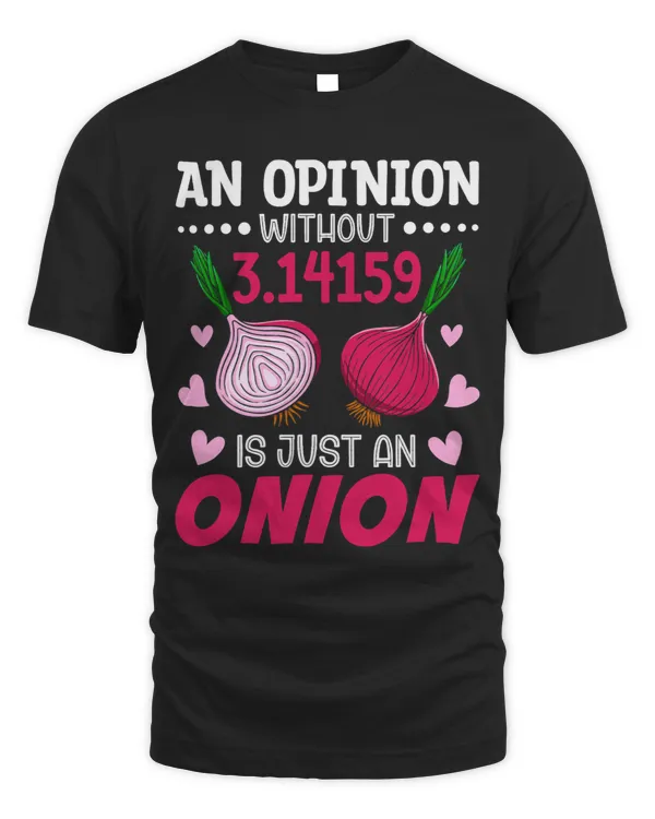 Math Joke 3.14 Day An Opinion Without Pi Is Just An Onion 1