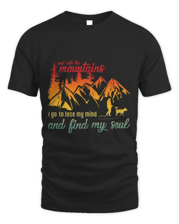 And into the mountains i go to lose my mind and find my soul