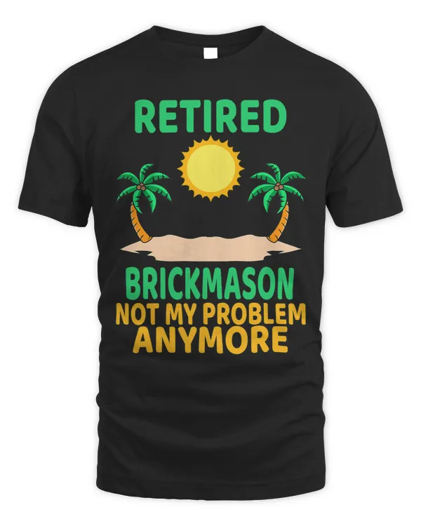 Retired Brickmason Funny Retirement Party Retiree