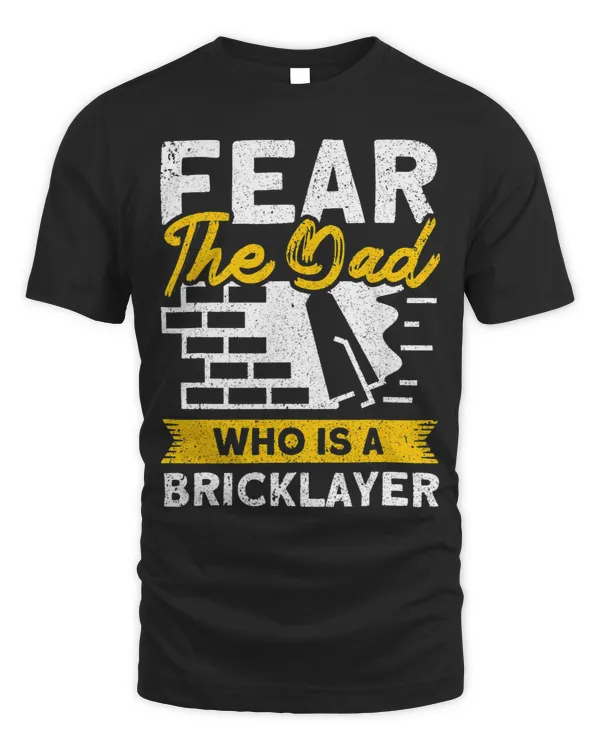 Mens Bricklayer Fear The Dad Who Is A Bricklayer Masonry