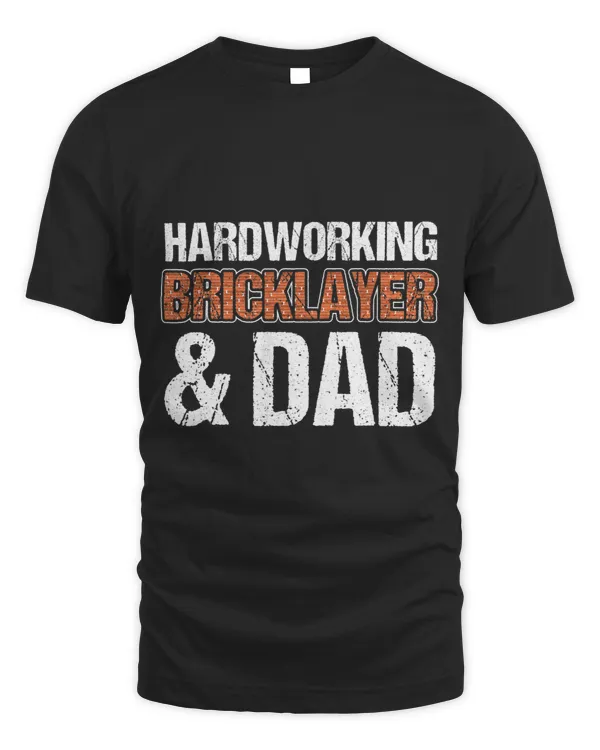 Mens Bricklayer Hardworking Bricklayer Dad Masonry