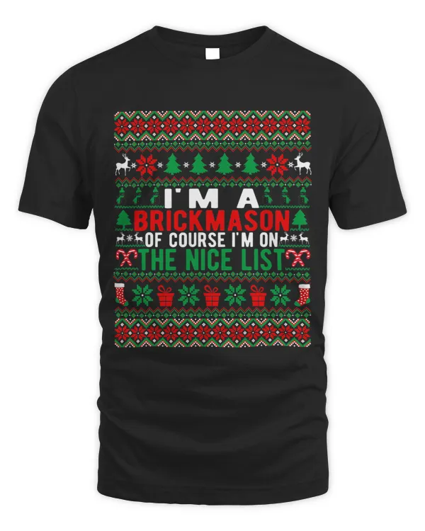 Im A Brickmason Of Course Im On The Nice List Christmas