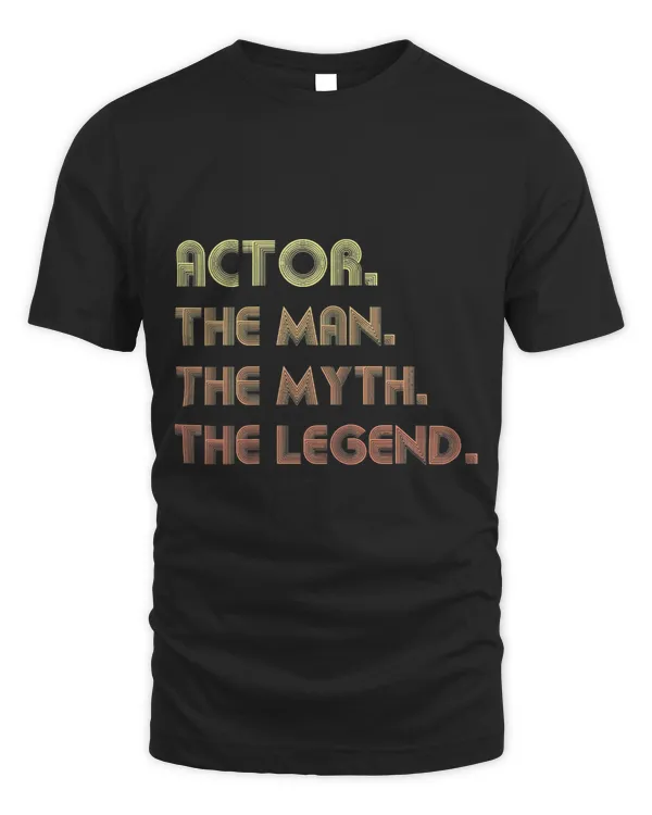 Mens For ACTORS ACTOR THE MAN THE MYTH THE LEGEND