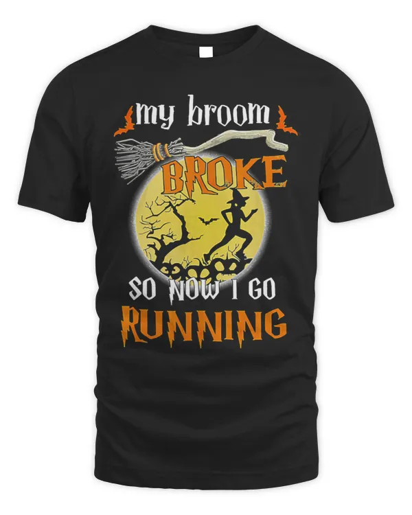 My Broom Broke So Now I Go RunningWitch Marathon Halloween