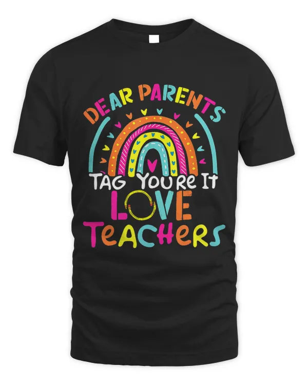 Dear Parents Tag Youre It Love Teachers Graduate End Of Year