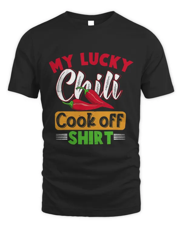 Chili Competition My Lucky Chili Cook Off Shirt