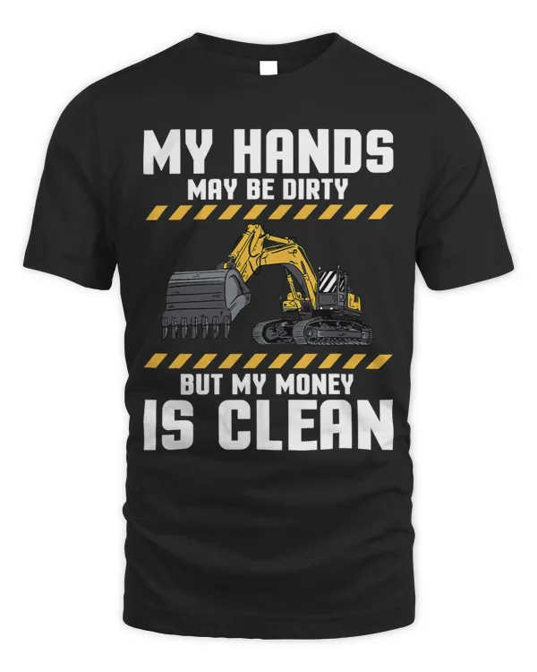 My Hands May Be Dirty But My Money Is Clean