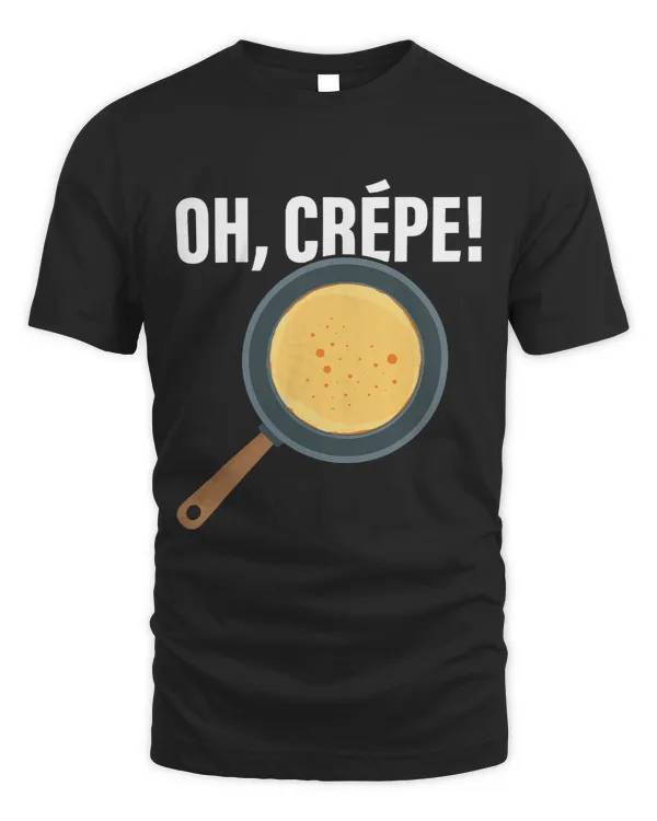 Funny Pun Oh Crepe for Crepe Makers and Pastry Chefs