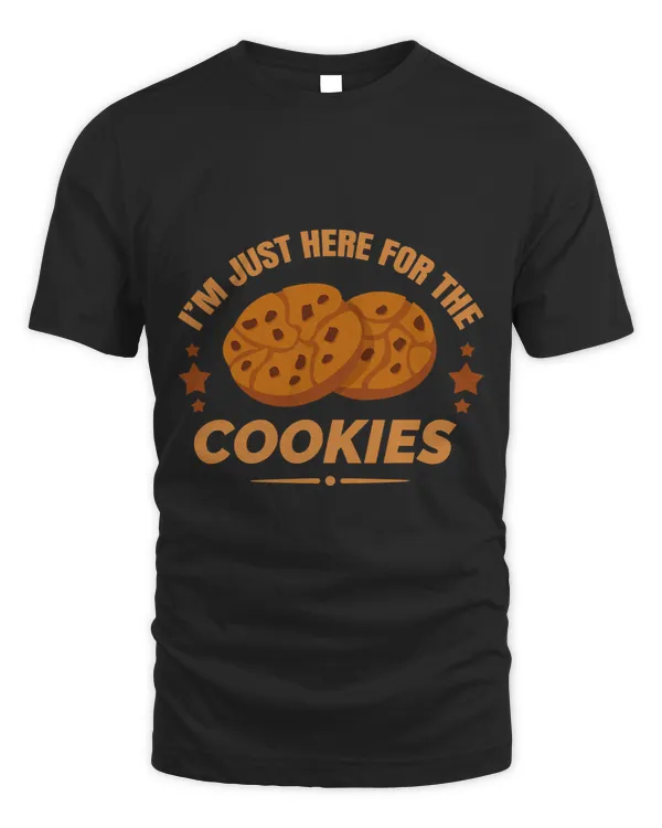 Im Just Here For The Cookie Cookie Cooking Pastry Chefs