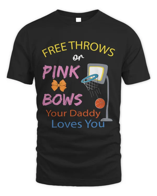 Free Throws or Pink Bows Daddy Loves You Gender Reveal