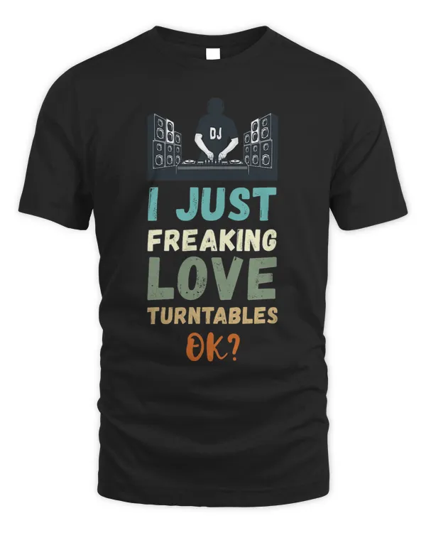 Turntable DJ I Just Freaking Love DJ Turntable Beatmaker