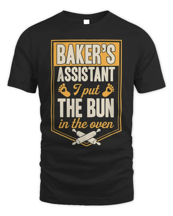 Bakers Assistant I Put The Bun In The Oven Husband Pregnancy