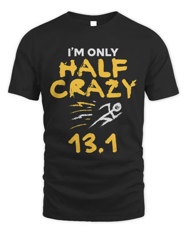 Im Only Half Crazy 13.1 Shirt Vintage Marathon Workout Tee