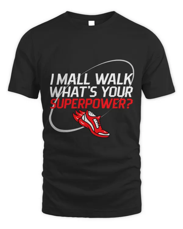 I Mall Walk Whats your SUPERPOWER