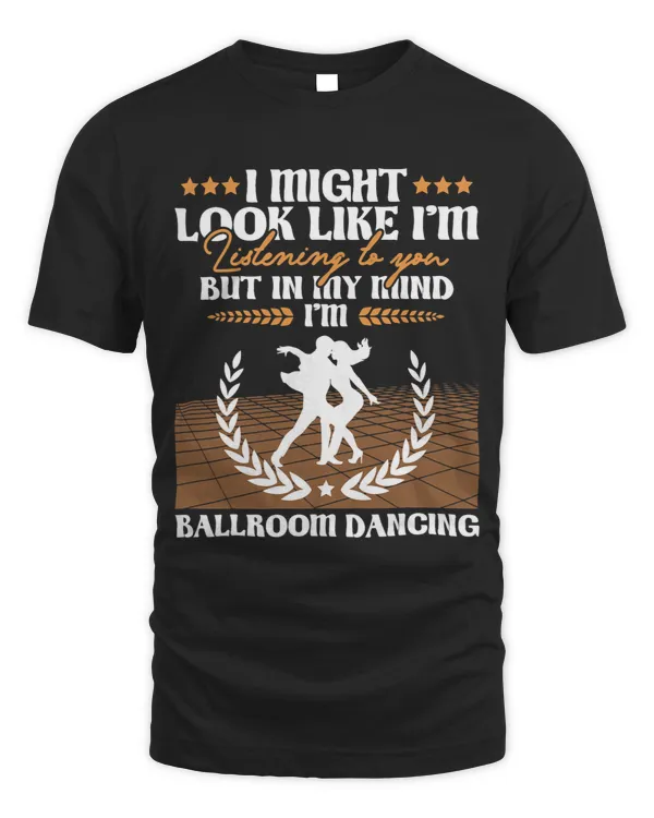 I Might Look Like Im Listening Ballroom Dancing Dancer