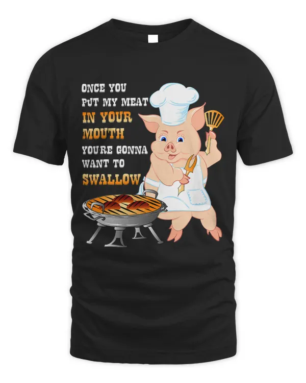 Once You Put My Meat In Your Mouth Dirty Adult Bbq