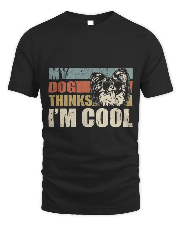 My Dog Thinks Im Cool Papillon Funny Retro Dad Mom