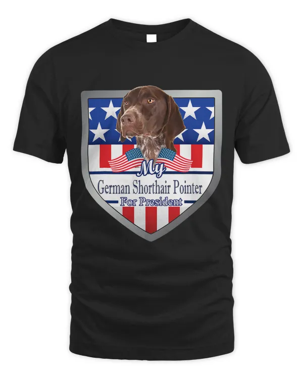 My German Shorthair Pointer For President Shirt