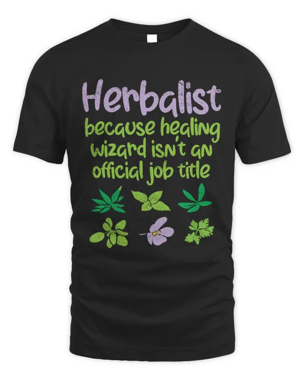 Herbs T- Shirt Herbalist Herbs Funny T- Shirt