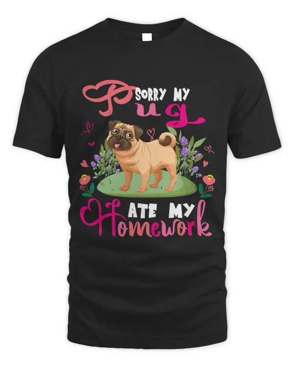 Pug Lover Sorry My Pug Ate My Homework Floral Dog Cute Student Pugs Dog