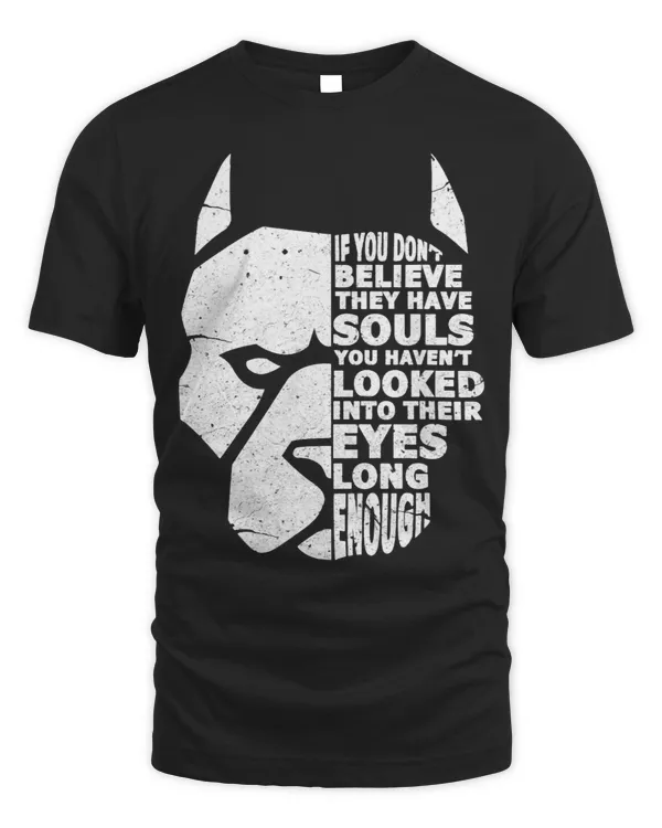 Bully If You Dont Believe They Have Souls Dog Owner Grunge Pitbull Dog