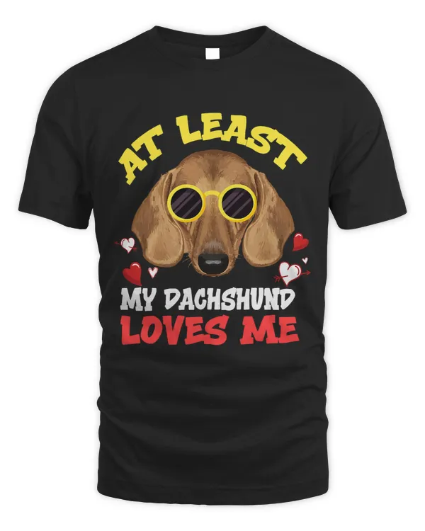 Wiener At Least My Dachshund Loves Me Cute Dachshund Sunglasses Dachshund Doxie