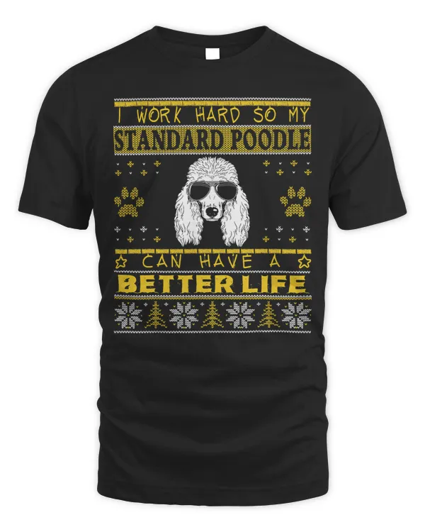 Poodles Better Life with Standard Poodle Funny Ugly Christmas 553 Poodle dog