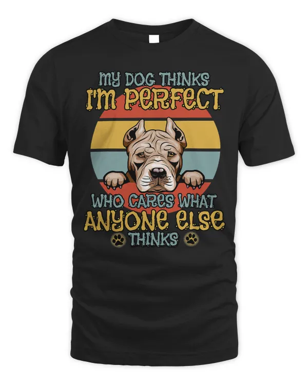 Bully Lover Dog American Pitbull Terrier My Dog Thinks Im Perfect 220 Pitbull Dog
