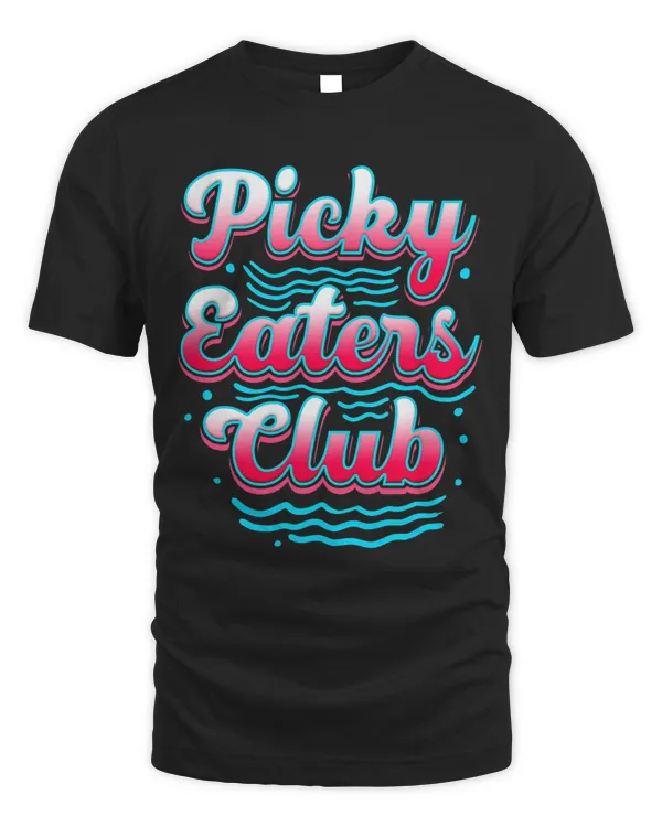 Picky Eater Club Funny Kid Picky Eater Cooking Picky Eater