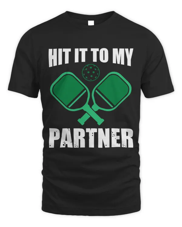 Hit It to My Partner Funny Pickleball Humor