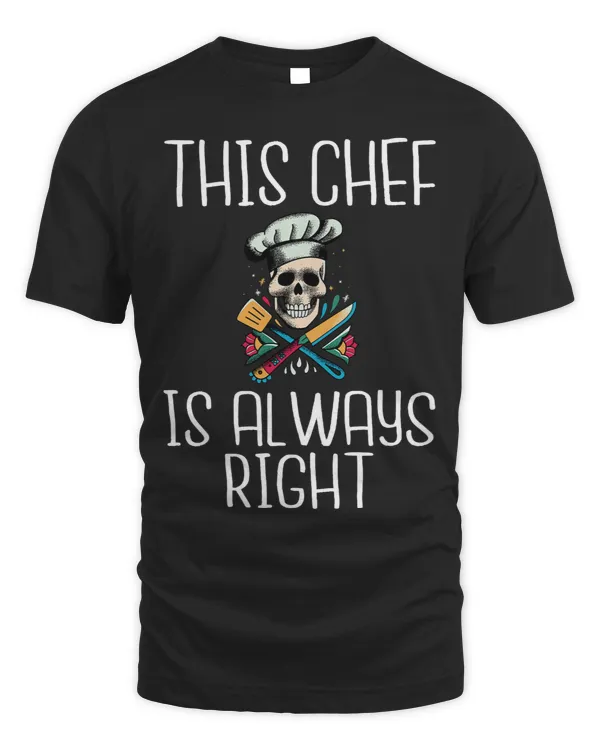 This Chef is always right Kitchen Culinary Cook
