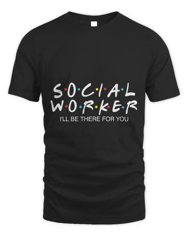Social Worker Friends Coworker School Social Worker Teacher
