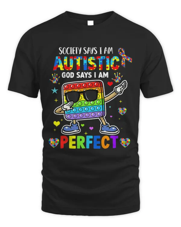 Society Says Im Autistic God Says Im Perfect Autism Pop It