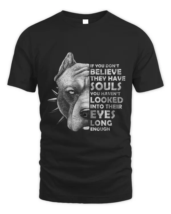 Bully Pitbulls If You Dont Believe They Have Souls Funny Pitbull Dog