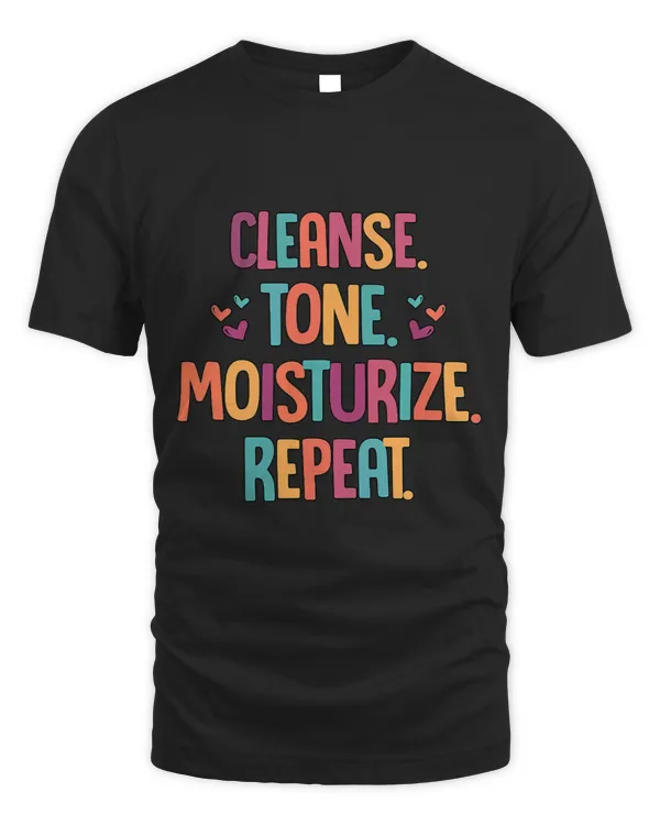 Cleanse Tone Moisturize Repeat Skincare Babe Cosmetologist