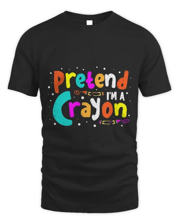 Pretend Im A Crayon Color Artist Coloring Art Teacher