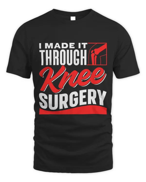 I Made It Through Knee Surgery Patient Knees Operation