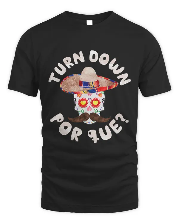 Turn Down Por Que Cinco De Mayo Party Sombrero Men Women