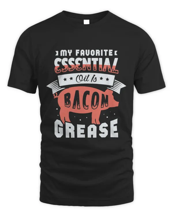 My favorite essential oil is bacon grease Chef Cooking Cook