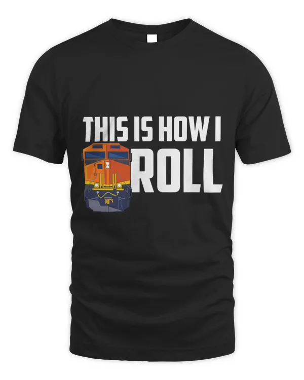 This Is How I Roll Railroad Conductor Model Train Locomotive