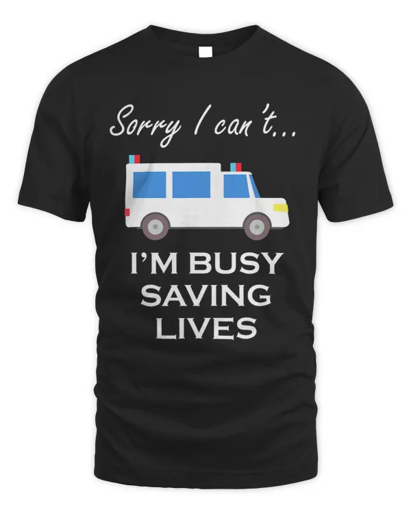 Busy Saving Lives Funny EMT Paramedic