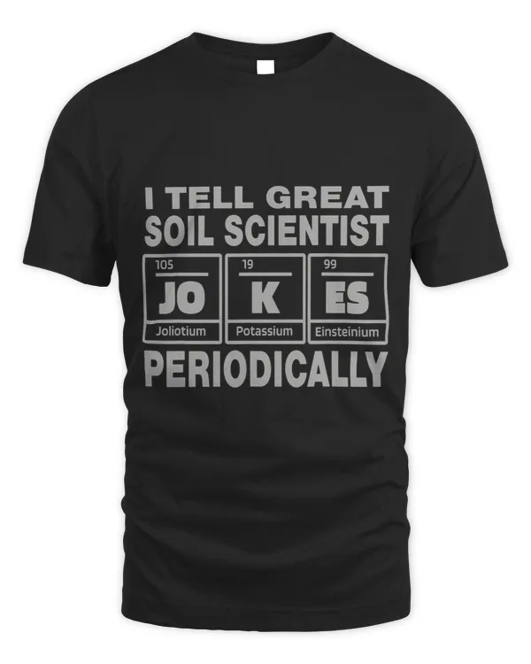 Soil Scientist Job Coworker I Tell Great Jokes