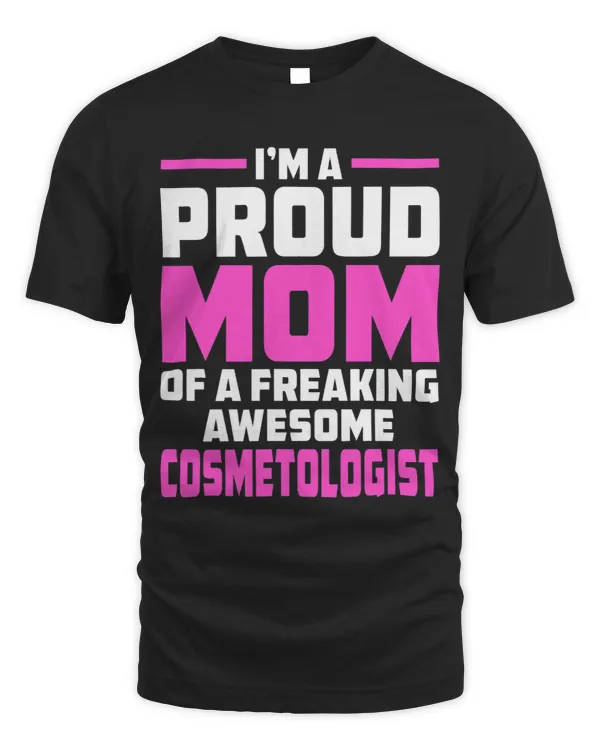 Cute Cosmetology Mother Beauty Salon Proud Mom Cosmetologist