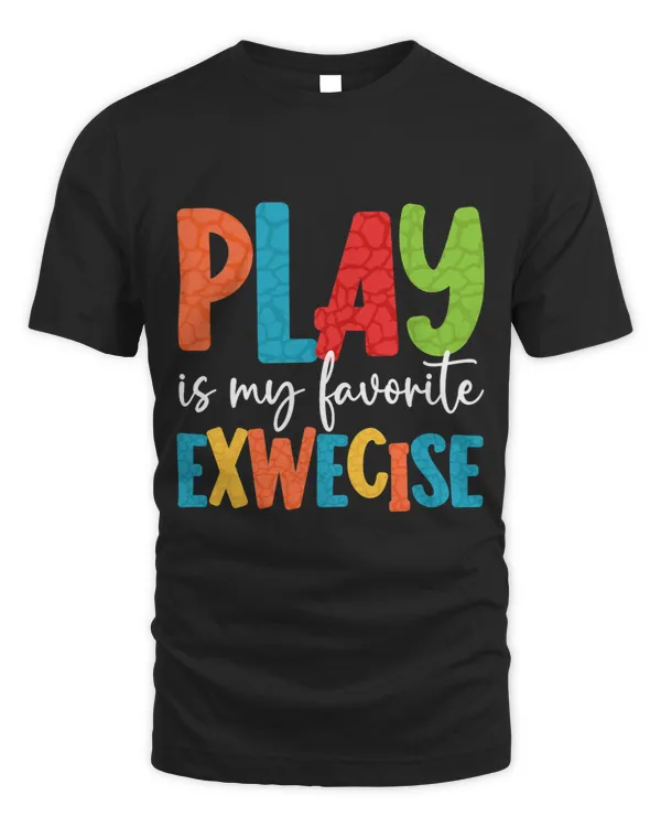 Play Is My Favorite Exercise Pediatric Physical Therapy