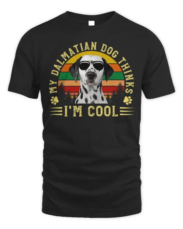 Funny Dalmatian Vintage Retro My Dalmatian Thinks Dog Puppy Dalmatian Lover 203 Dalmatian Lover Dalmatians Dog